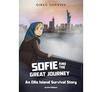 Sofie and the Great Journey: An Ellis Island Survival Story