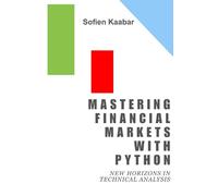 Sofien Kaabar Mastering Financial Markets with Python (Tascabile)
