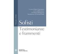 Sofisti. Testimonianze e frammenti. Testo greco a fronte