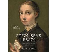 Sofonisba's Lesson, New Edition: A Renaissance Artist and Her Work