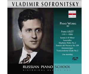Sofronitsky Joue Franz Liszt