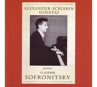 Sofronitsky - Scriabin - Piano Sonatas - Vladimir Sofronitsky (UK