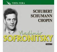 Sofronitsky Vladim Vladimir Sofronitsky. Vol. 16. Schubert, Schumann, Chop (CD)