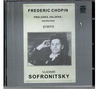 Sofronitsky Vladimir - Frederic Chopin: preludes, waltzes, nocturnes