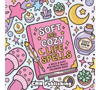 Soft and Cozy Life Spells: A Bold & Easy Aesthetic Magic Coloring Book