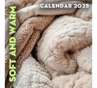 Soft and Warm 2025: 12 Months of Cozy Inspirations and Gentle Aesthetics, Perfect for Keeping Your Year Organized