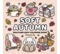 Soft Autumn: Cozy Fall Bold and Easy Coloring Book with Hygge Vibes for Adults and Teens