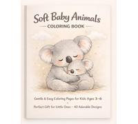 Soft Baby Animals Coloring Book: Gentle & Calming Coloring Pages for Kids Ages 3-6