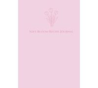 Soft Bloom Recipe Journal: A Light and Delicate Kitchen Cookbook for Home Cooking
