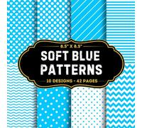 Soft Blue Patterns Scrapbook Paper: 10 Of Soft Blue Themed Patterns 8.5" x 8.5" For Scrapbooking, Mixed Media, Origami, Wrapping Paper, Junk Journaling, Decoupage, DIY, Card Crafting, And More