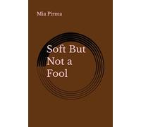 Soft But Not a Fool