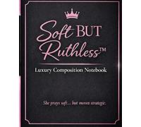 Soft But Ruthless™: Luxury Composition Notebook | Lined Journal | Matte Black & Rose | Soft Girl Boss Aesthetics