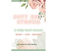 Soft but Strong: A Daily Reset Journal