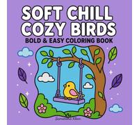 Soft Chill Cozy Birds Bold & Easy Coloring Book for Adults and Teens