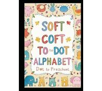 Soft Color Dot to Dot Alphabet Workbook: Abcd, tracing, dot to dot, fun , activity, learning, practice, early learning, home school