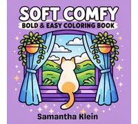 Soft Comfy: Simple Cozy Bold & Easy Coloring Book for Teens and Adults
