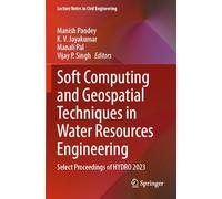 Soft Computing and Geospatial Techniques in Water Resources Engineering: Select Proceedings of HYDRO 2023
