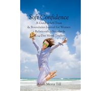 SOFT CONFIDENCE: A Guided Self-Trust Journal for Women + Boundaries, Relationship Standards & 14-Day Mood Tracker