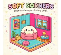 Soft Corners: Cute And Cozy Coloring Book