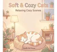 Soft & Cozy Cats: Relaxing Cozy Scenes