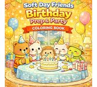 Soft Day Friends Birthday Prep & Party: Coloring Book