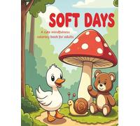 Soft Days: A Cute Mindfulness Coloring Book for Adults