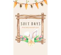 SOFT DAYS: Mind, Body and Self-Love
