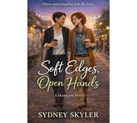 Soft Edges, Open Hands: A Hawkins Novel