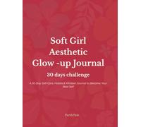 Soft Girl Aesthetic - Glow -up Journal challenge: A 30-Day Self-Care, Habits & Mindset to Become Your Best Self
