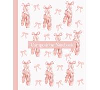 Soft Girl Aesthetic Notebook: Balletcore Pointe Shoes and Ribbon Pattern, Pink Watercolor Composition Book for Students and Dancers, College Ruled, 110 Pages, 7.5 x 9.25 in.