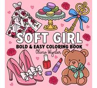 Soft Girl Bold and Easy Coloring Book: Cute Coquette & Elegant Vintage Designs with Cozy Simple to Color Illustrations - For Adults, Teens, Seniors and Kids