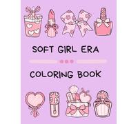 Soft Girl Era: Coloring Book