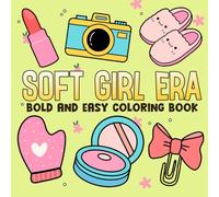 Soft Girl Era Coloring Book: Adorable Coloring Pages with Simple Fun Big Size Cute Things Illustrations for Adults and Kids Fun