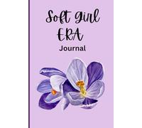 soft girl era girl: a 6*9 inches journal for girls with 120 pages