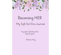 Soft Girl Era Journal: A 30-Day Glow-Up for Your Mind, Mood & Magic
