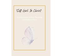 Soft Girl In Christ: A 30-Day Journey of Peace, Softness, and Identity in Christ