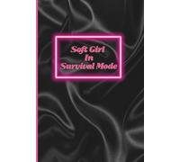 Soft Girl In Survival Mode: Journal