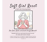 Soft Girl Reset: A Soft Life Coloring Book