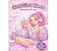 Soft Girl Vibes: Pretty & Lit: A Cute Stoner Accessories Coloring Book