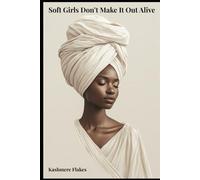 Soft Girls Don't Make It Out Alive