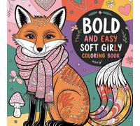 Soft Girly: Bold and Easy Big Pages Featuring Sweet Bows, Charming Animals, and Lovely Patterns Coloring Book For Kid Ages 4-8