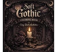 Soft Gothic Coloring Book for Cozy Dark Aesthetics: Moody Pages for Quiet Nights