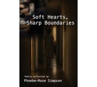 Soft Hearts, Sharp Boundaries