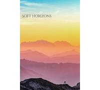 Soft Horizons: A Gentle Journal for Dreaming, Planning & Moving Forward