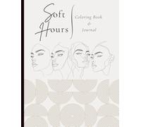 Soft Hours: A Self-Care Coloring Book and Gratitude Journal for Black Women Focused on Rest, Wellness and Reflection