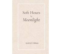Soft Hours by Moonlight: A Companion for Reflection and Returning to Your Values