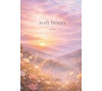 soft hours: poems