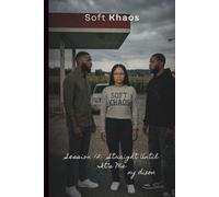 Soft Khaos Session 12: Straight Until It’s Me: Dirty Secrets, Sweet Lies & Twisted Love