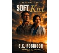Soft Kill: A Submarine Spy Thriller