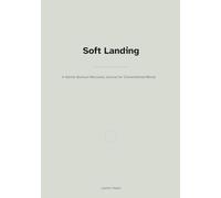 Soft Landing: A Gentle Burnout-Recovery Journal for Overwhelmed Minds